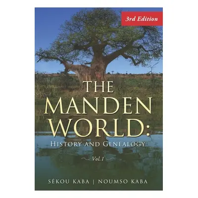 "The Manden World: History and Genealogy, 3rd Edition" - "" ("Kaba Noumso F.")