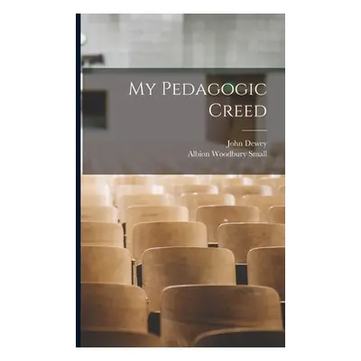 "My Pedagogic Creed" - "" ("Small Albion Woodbury")