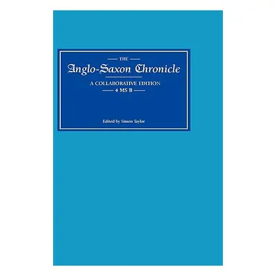 "Anglo-Saxon Chronicle 4 MS B" - "" ("Taylor Simon")