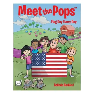 "Meet the Pops(TM): Flag Day Every Day" - "" ("Barbieri Belinda")