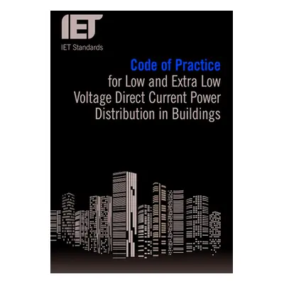 "Code of Practice for Low and Extra Low Voltage Direct Current Power Distribution in Buildings" 