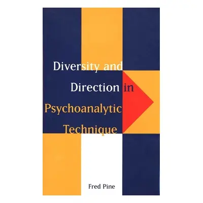 "Diversity and Direction in Psychoanalytic Technique" - "" ("Pine Fred")