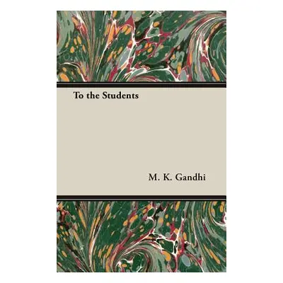 "To the Students" - "" ("Gandhi M. K.")