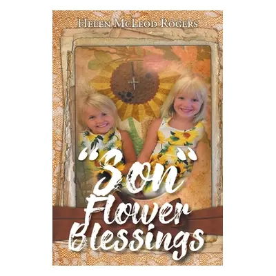 "Son" Flower Blessings"" - "" ("Rogers Helen McLeod")