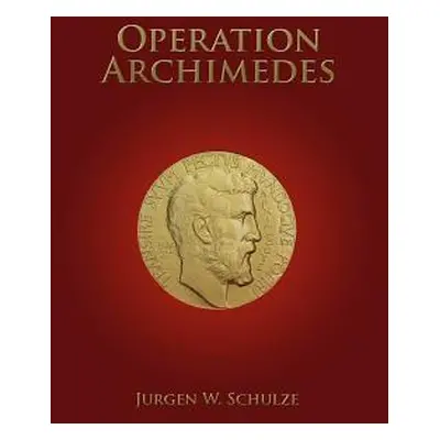 "Operation Archimedes" - "" ("Schulze Jurgen W.")