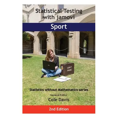 "Statistical Testing with jamovi Sport: Second Edition" - "" ("Davis Cole")