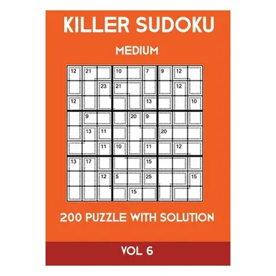 "Killer Sudoku Medium 200 Puzzle WIth Solution Vol 6: Advanced Puzzle Sumdoku Book,9x9, 2 puzzle