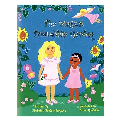 "The Magical Friendship Garden" - "" ("Rounce Rebekah Barlow")