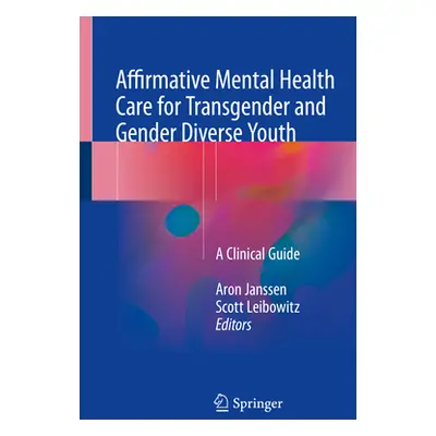 "Affirmative Mental Health Care for Transgender and Gender Diverse Youth: A Clinical Guide" - ""