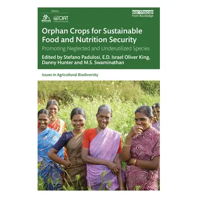 "Orphan Crops for Sustainable Food and Nutrition Security: Promoting Neglected and Underutilized