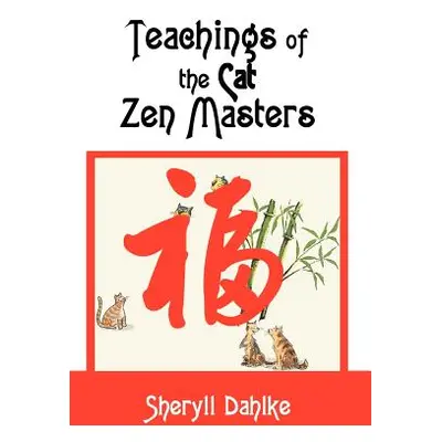 "Teachings of the Cat Zen Masters" - "" ("Dahlke Sheryll")