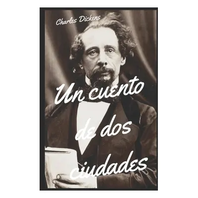 "Un cuento de dos ciudades a tale of two cities spanish" - "" ("Dickens Charles")