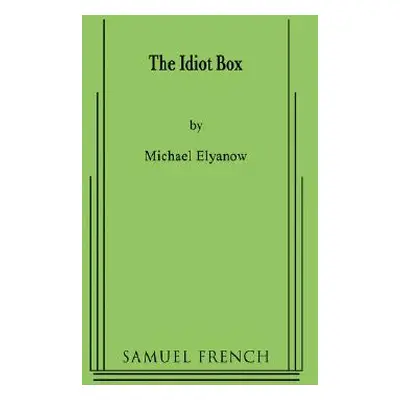 "The Idiot Box" - "" ("Elyanow Michael")