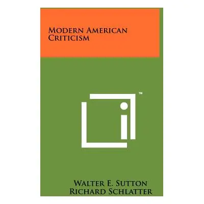 "Modern American Criticism" - "" ("Sutton Walter E.")