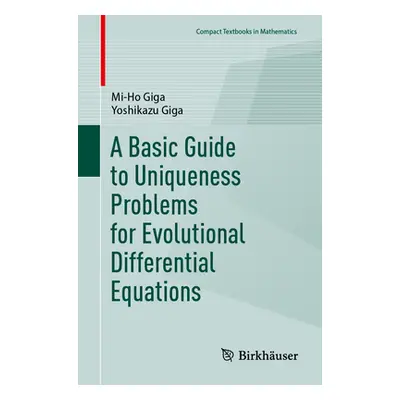 "A Basic Guide to Uniqueness Problems for Evolutionary Differential Equations" - "" ("Giga Mi-Ho