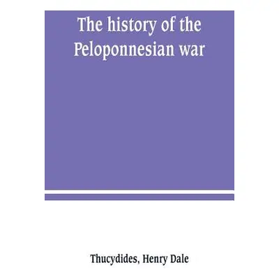 "The history of the Peloponnesian war" - "" ("Thucydides")