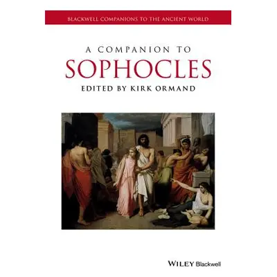 "A Companion to Sophocles" - "" ("Ormand Kirk")