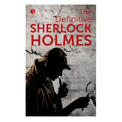 "The Definitive Sherlock Holmes" - "" ("Conan Arthur Doyle")