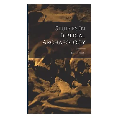 "Studies In Biblical Archaeology" - "" ("Jacobs Joseph")