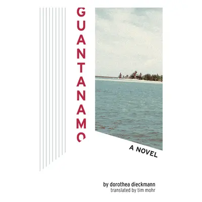 "Guantanamo" - "" ("Dieckmann Dorothea")