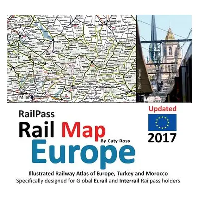 "RailPass RailMap Europe 2017: Icon illustrated Railway Atlas of Europe specifically designed fo