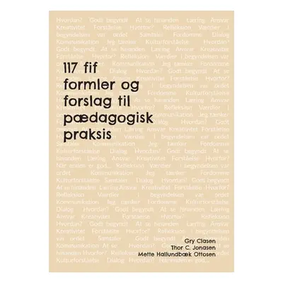 "117 fif, formler og forslag til pdagogisk praksis" - "" ("Clasen Gry")