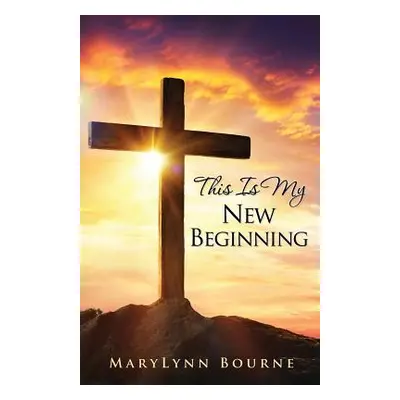 "This Is My New Beginning" - "" ("Bourne Marylynn")