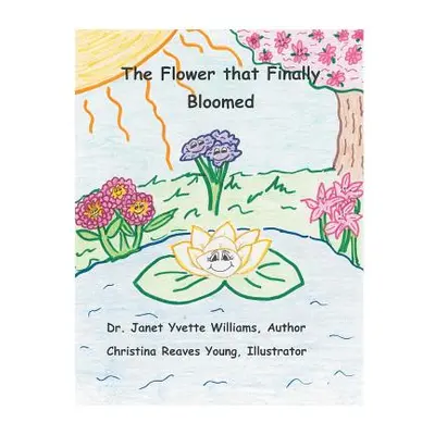 "The Flower that Finally Bloomed" - "" ("Williams Janet Yvette")