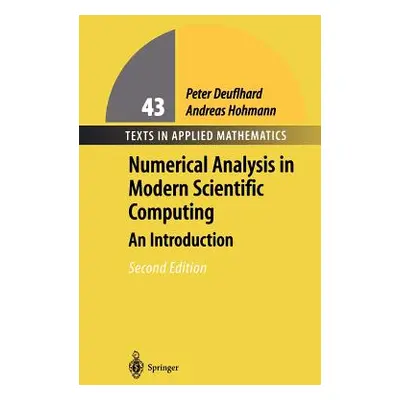 "Numerical Analysis in Modern Scientific Computing: An Introduction" - "" ("Deuflhard Peter")