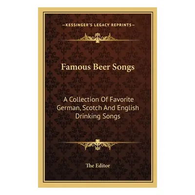 "Famous Beer Songs: A Collection of Favorite German, Scotch and English Drinking Songs" - "" ("T