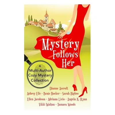 "Mystery Follows Her: A cozy mystery multi-author collection" - "" ("Jacobson Ellen")