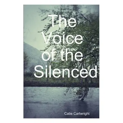 "The Voice of the Silenced" - "" ("Cartwright Catie")