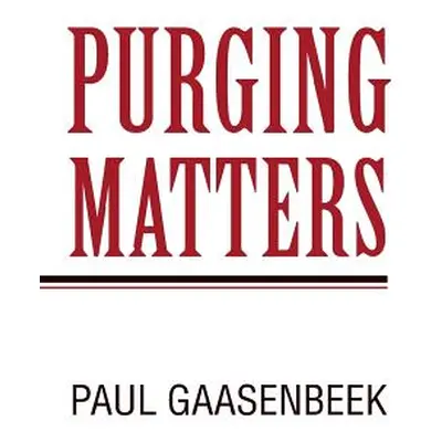 "Purging Matters" - "" ("Gaasenbeek Paul")