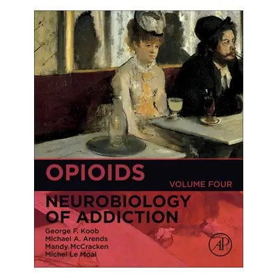 "Opioids: Volume 4" - "" ("Koob George F.")