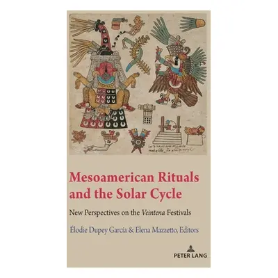 "Mesoamerican Rituals and the Solar Cycle; New Perspectives on the Veintena Festivals" - "" ("Va