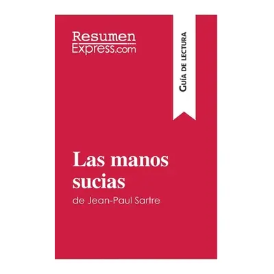 "Las manos sucias de Jean-Paul Sartre (Gua de lectura): Resumen y anlisis completo" - "" ("Resum