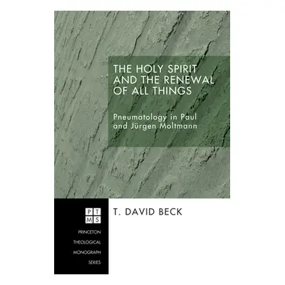 "The Holy Spirit and the Renewal of All Things: Pneumatology in Paul and Jurgen Moltmann" - "" (