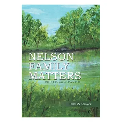 "Nelson Family Matters: The Legacy Part II" - "" ("Zentmyer Paul")