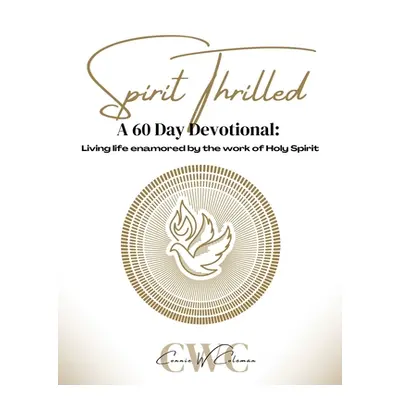 "Spirit Thrilled: A 60 Day Devotional" - "" ("Coleman Connie W.")