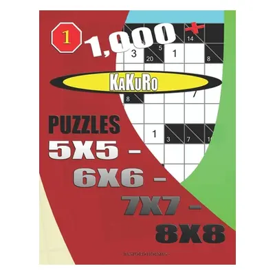 "1000 + Kakuro puzzles 5x5 - 6x6 - 7x7 - 8x8" - "" ("Holmes Basford")