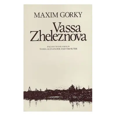 "Vassa Zheleznova" - "" ("Gorky Makim")