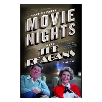 "Movie Nights with the Reagans: A Memoir" - "" ("Weinberg Mark")