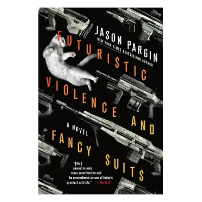 "Futuristic Violence and Fancy Suits" - "" ("Pargin Jason")