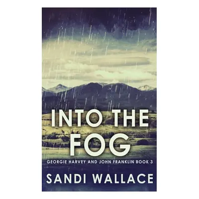 "Into The Fog" - "" ("Wallace Sandi")