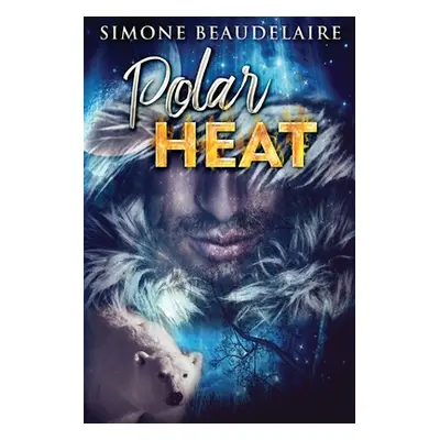 "Polar Heat" - "" ("Beaudelaire Simone")