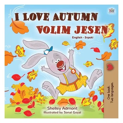 "I Love Autumn (English Serbian Bilingual Book for Kids - Latin alphabet)" - "" ("Admont Shelley