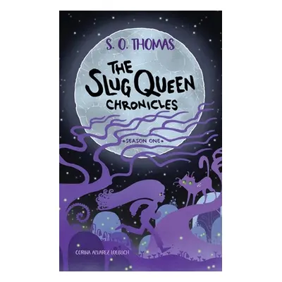 "The Slug Queen Chronicles" - "" ("Thomas S. O.")