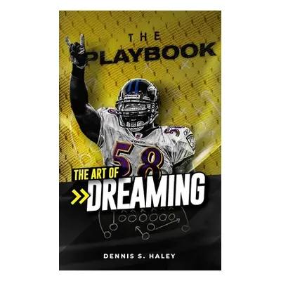 "The Playbook: The Art of Dreaming" - "" ("Haley Dennis S.")