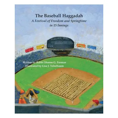 "The Baseball Haggadah: A Festival of Freedom and Springtime in 15 Innings" - "" ("Forman Sharon