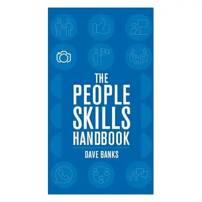 "The People Skill Handbook" - "" ("Banks Dave")